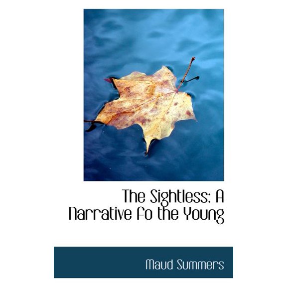 The Sightless : A Narrative Fo the Young (Paperback)