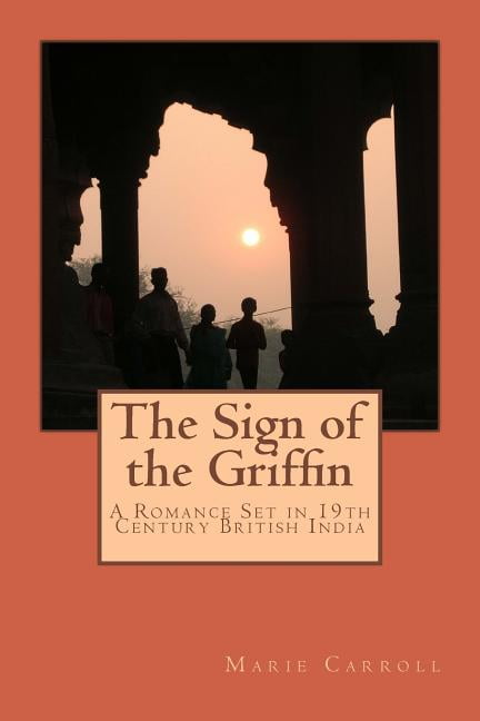 The Sign of the Griffin: A Romance Set in 19th Century British India