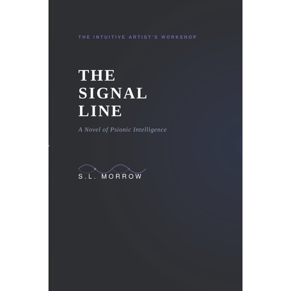 The Signal Line The Signal Line: A Novel of Psionic Intelligence, Book 1, (Paperback)