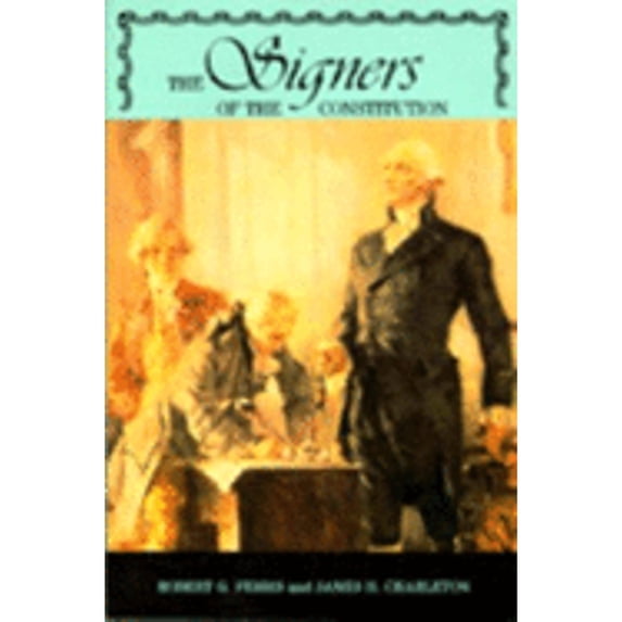 The Signers of the Constitution (Paperback) by Robert G Ferris, James H Charleton