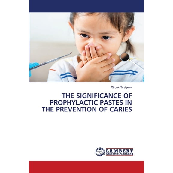 The Significance of Prophylactic Pastes in the Prevention of Caries, (Paperback)