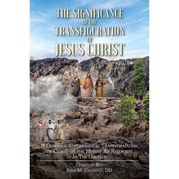 The Significance of the Transfiguration of Jesus Christ (Paperback)