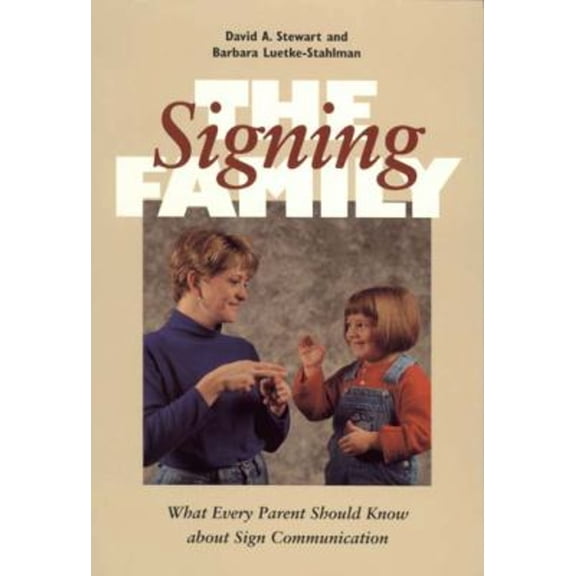Pre-Owned The Signing Family: What Every Parent Should Know about Sign Communication (Paperback) 1563680696 9781563680694