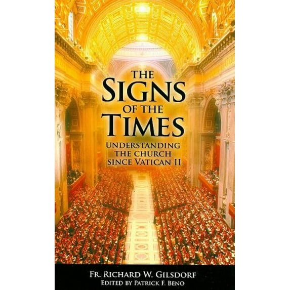 Pre-Owned The Signs of the Times: Understanding the Church Since Vatican II (Paperback) 0615219616 9780615219615