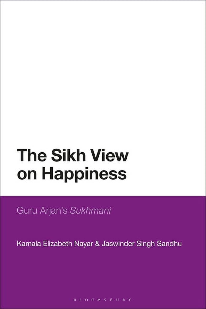 The Sikh View on Happiness: Guru Arjan's Sukhmani, (Paperback)