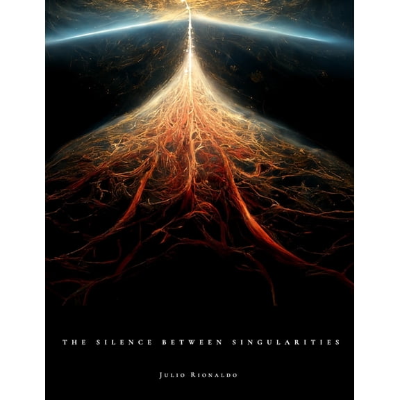 The Silence Between Singularities, (Paperback)