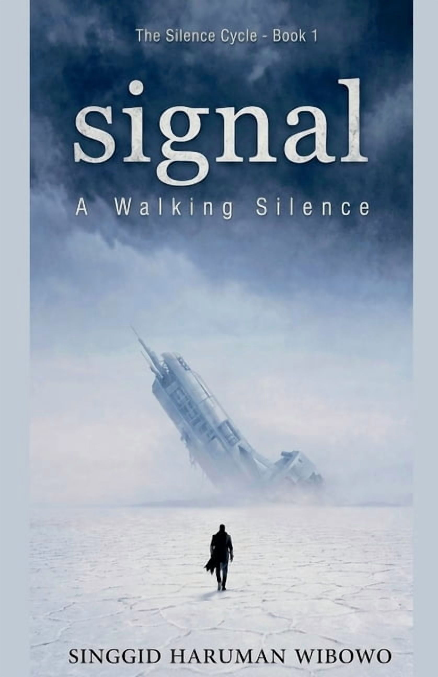 The Silence Cycle Signal A Walking Silence, Book 1, (Paperback)