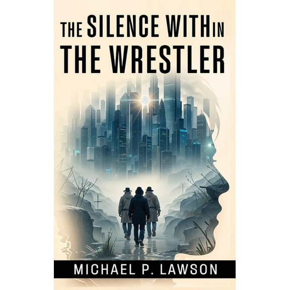 The Silence Within: The Wrestler, (Hardcover)