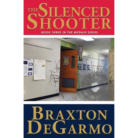 The Silenced Shooter (Paperback) by Braxton Degarmo