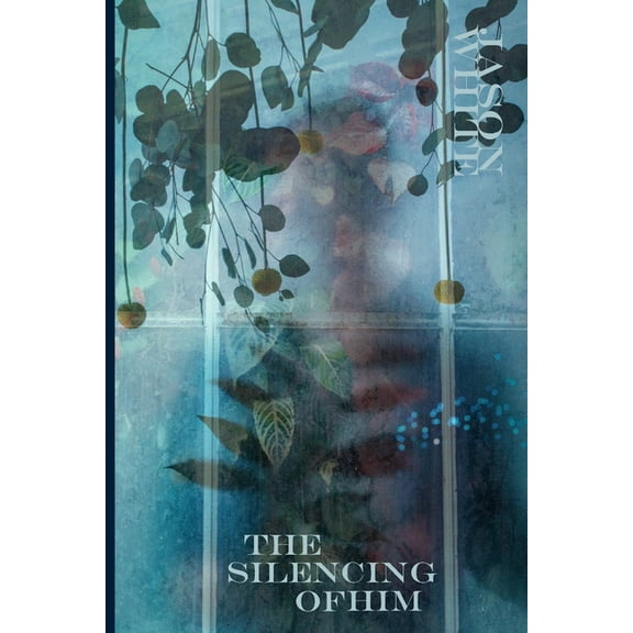 The Silencing of Him (Paperback)