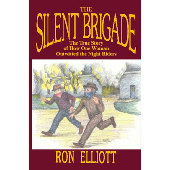 Pre-Owned The Silent Brigade: The True Story of How One Woman Outwitted the Night Riders, 9781563112799, 1563112795, Hardcover,
