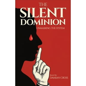 The Silent Dominion: Unmasking The System, (Paperback)