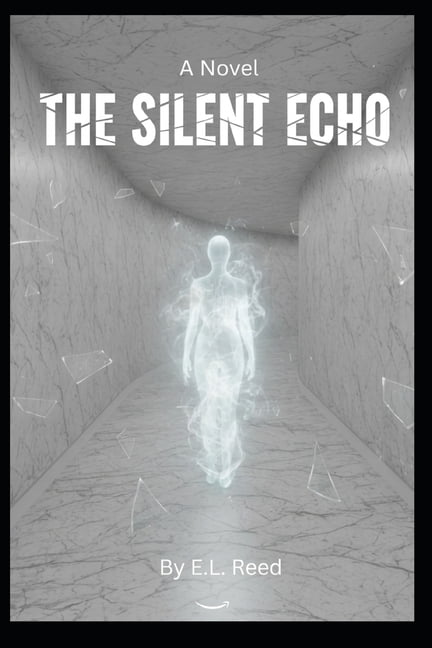 The Silent Echo: Grief doesn't just linger. Sometimes, it learns how to speak., (Paperback)