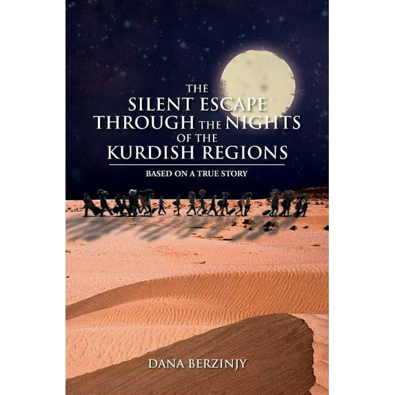 The Silent Escape Through the Nights of the Kurdish Regions (Paperback)