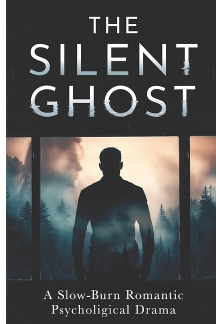 The Silent Ghost: A Slow-Burn Romantic Psychological Drama, (Paperback)