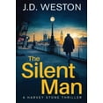 thumbnail image 1 of The Harvey Stone Thriller The Silent Man: A British Detective Crime Thriller, Book 1, (Hardcover), 1 of 1