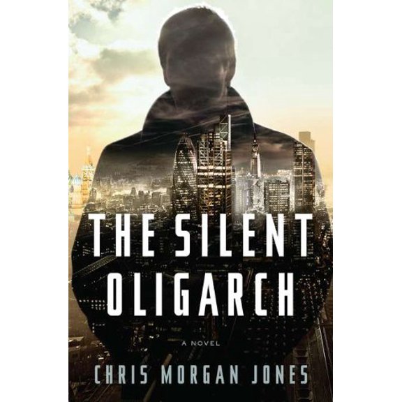 Pre-Owned The Silent Oligarch (Hardcover) 1594203199 9781594203190