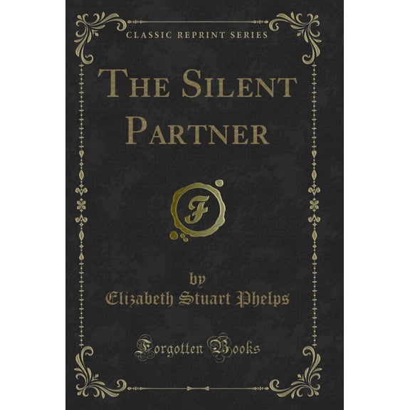 The Silent Partner (Classic Reprint)