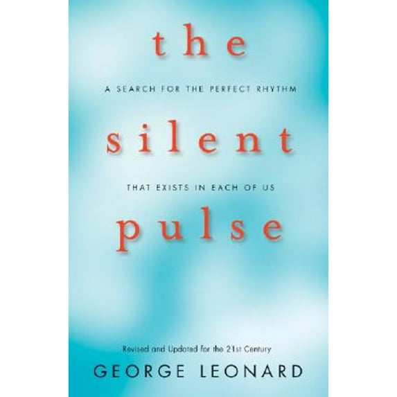Pre-Owned The Silent Pulse: A Search for the Perfect Rhythm That Exists in Each of Us (Paperback) 142360122X 9781423601227