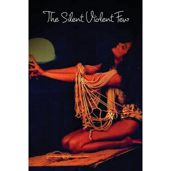 The Silent Violent Few, (Paperback)
