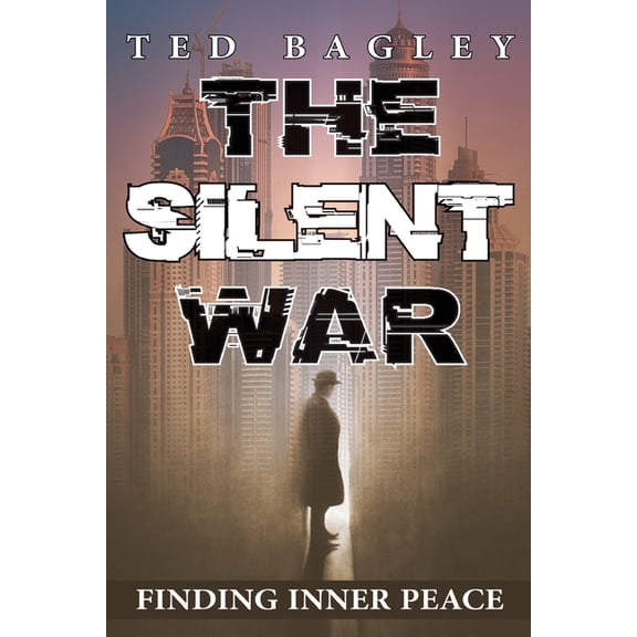 The Silent War: Finding Inner Peace, (Paperback)