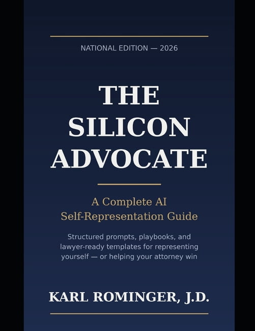 The Silicon Advocate: AI Legal Self-Representation Guide - National Edition 2026, (Paperback)