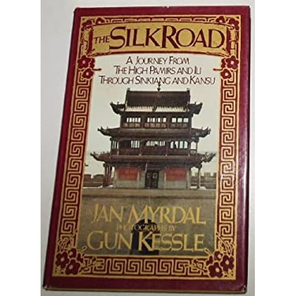 Pre-Owned The Silk Road: A Journey from the High Pamirs and Ili Through Sinkiang and Kansu (Hardcover) 039448231X 9780394482316