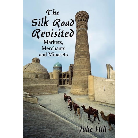 The Silk Road Revisited (Paperback)