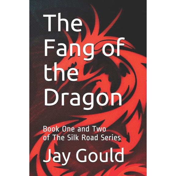 The Silk Road: The Fang of the Dragon : Book One and Two of The Silk Road Series (Series #1) (Paperback)