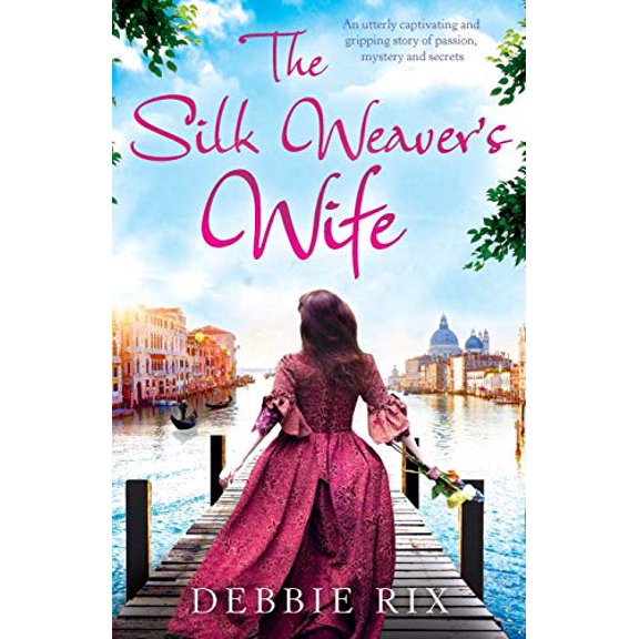 Pre-Owned The Silk Weaver's Wife: An utterly captivating and gripping story of passion, mystery and secrets (Paperback) 1786812282 9781786812285