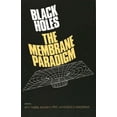thumbnail image 1 of The Silliman Memorial Lectures Series: Black Holes : The Membrane Paradigm (Paperback), 1 of 1