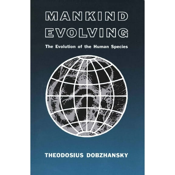 The Silliman Memorial Lectures Series: Mankind Evolving : The Evolution of the Human Species (Paperback)
