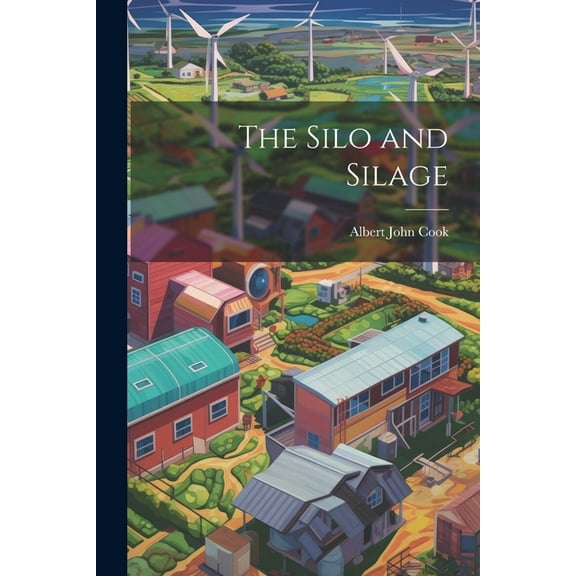 The Silo and Silage (Paperback)
