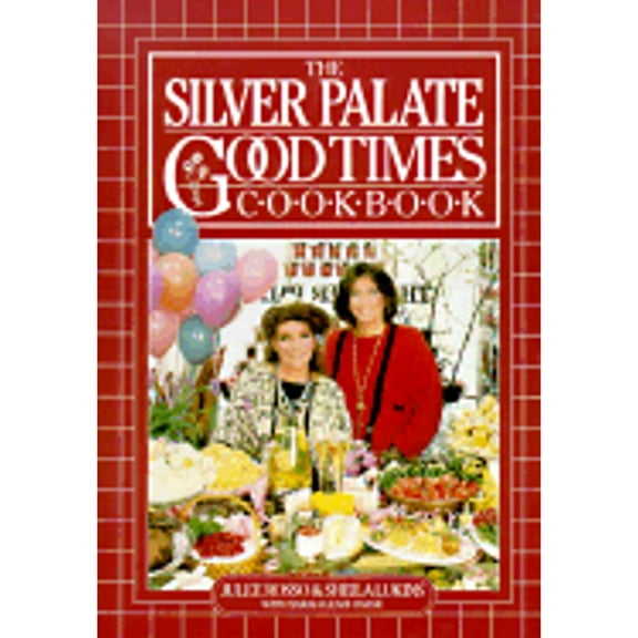 Pre-Owned The Silver Palate Good Times Cookbook (Hardcover) by Julee Rosso, Sheila Lukins, Sarah Leah Chase