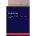 thumbnail image 1 of The Silver Queen: A Romance of the Early Days of Creed Camp, (Paperback), 1 of 1