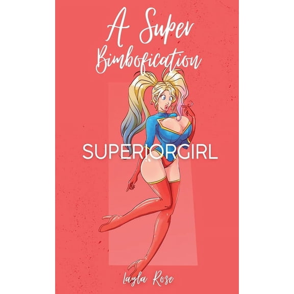 The Silver Queen's Superharem A Super Bimbofication: Superiorgirl, Book 3, (Paperback)