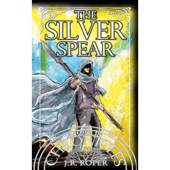 The Morus Chronicles The Silver Spear, Book 4, (Paperback)