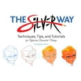 thumbnail image 1 of The Silver Way: Techniques, Tips, and Tutorials for Effective Character Design, 1 of 1