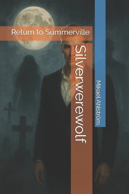 The Silverwerewolf Silverwerewolf: Return to Summerville, Book 9, (Paperback)