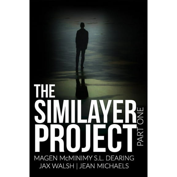 The Similayer Project: Part One (Paperback) by S L Dearing, Jax Walsh, Jean Michaels