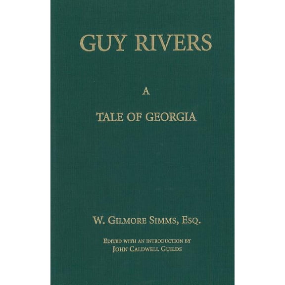 The Simms Series: Guy Rivers : A Tale of Georgia (Hardcover)