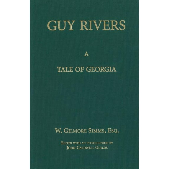 The Simms Series: Guy Rivers : A Tale of Georgia (Hardcover)