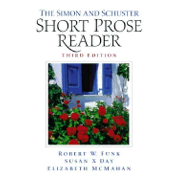 Pre-Owned The Simon & Schuster Short Prose Reader (Paperback 9780130974105) by Robert W Funk, Susan X Day, Elizabeth McMahan