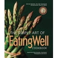 thumbnail image 1 of Pre-Owned The Simple Art of EatingWell Cookbook: 400 Easy Recipes, Tips and Techniques for Delicious, Healthy Meals (Paperback) 1581572190 9781581572193, 1 of 1
