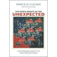 thumbnail image 1 of The Simple Beauty of the Unexpected : A Natural Philosopher’s Quest for Trout and the Meaning of Everything (Hardcover), 1 of 1