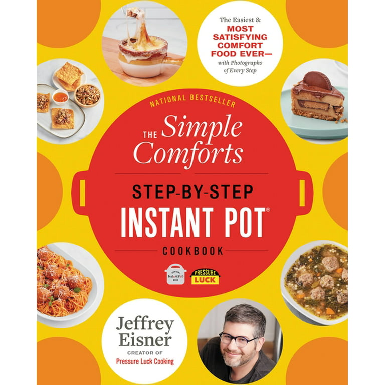 https://i5.walmartimages.com/seo/The-Simple-Comforts-Step-By-Step-Instant-Pot-Cookbook-Easiest-Most-Satisfying-Comfort-Food-Ever-With-Photographs-Every-Step-Paperback-9780316337458_5cbfe3b3-c68b-447e-a16f-1694931d4ab9.0f0e9b3fd155c809e43cbed68cdc7695.jpeg?odnHeight=768&odnWidth=768&odnBg=FFFFFF