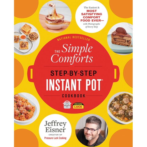 Pre-Owned The Simple Comforts Step-By-Step Instant Pot Cookbook: The Easiest and Most Satisfying Comfort Food Ever -- With Photographs of Every Step (Paperback) 0316337455 9780316337458