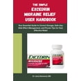 thumbnail image 1 of The Simple Excedrin Migraine Relief Handbook: Your Essential Guide to Correct Dosage, Safe Use, Side Effect Management, , (Paperback), 1 of 1