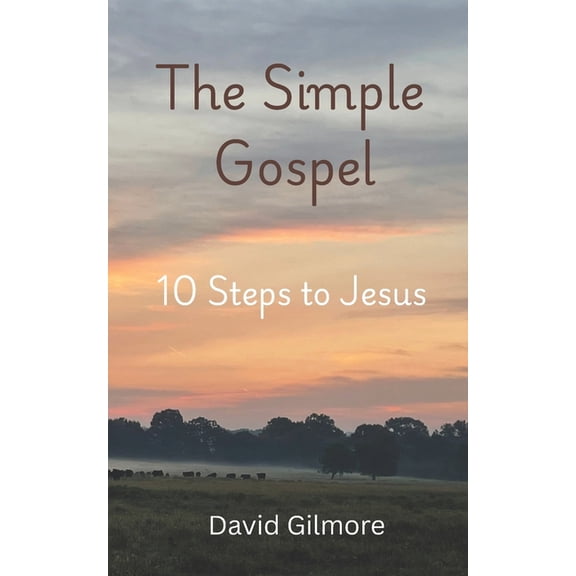 The Simple Gospel: 10 Step to Jesus, (Paperback)