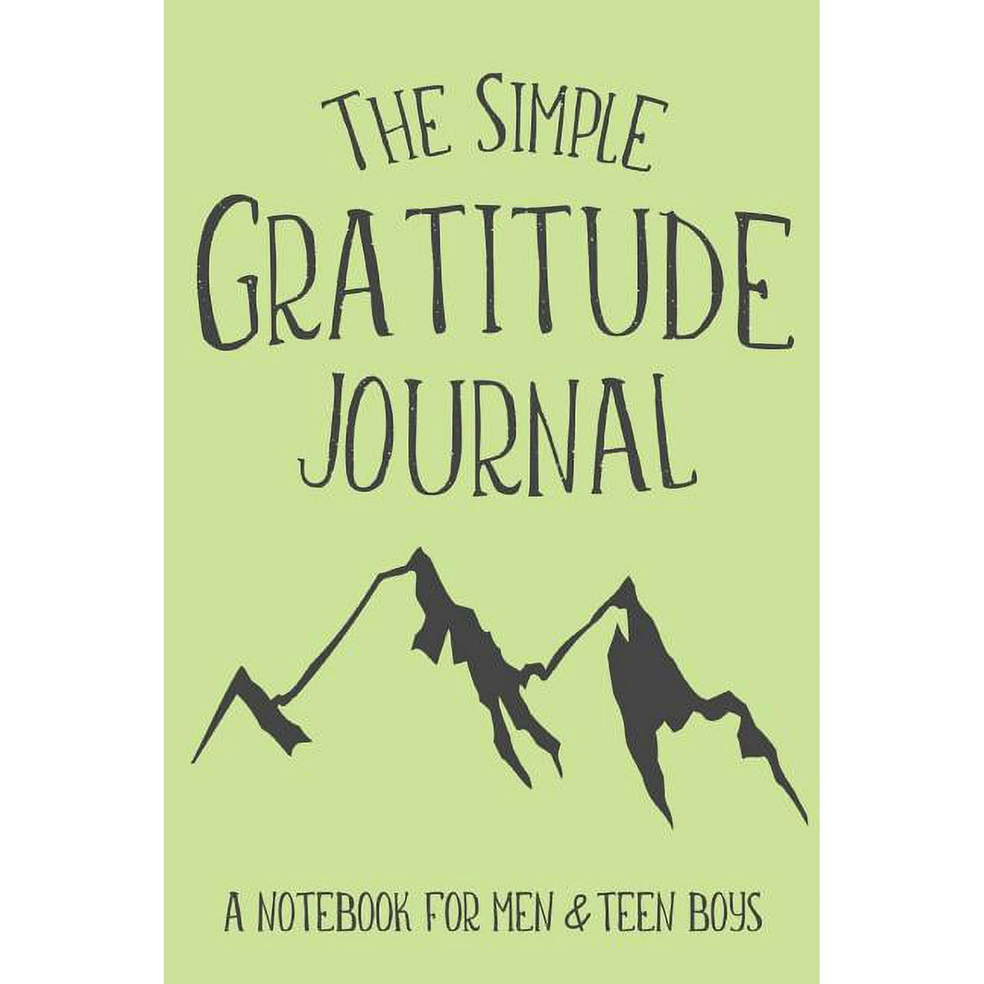 The Simple Gratitude Journal: A Notebook for Men & Teen Boys, (Paperback)